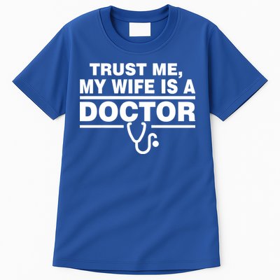Trust Me My Wife Is A Doctor Tall T-Shirt