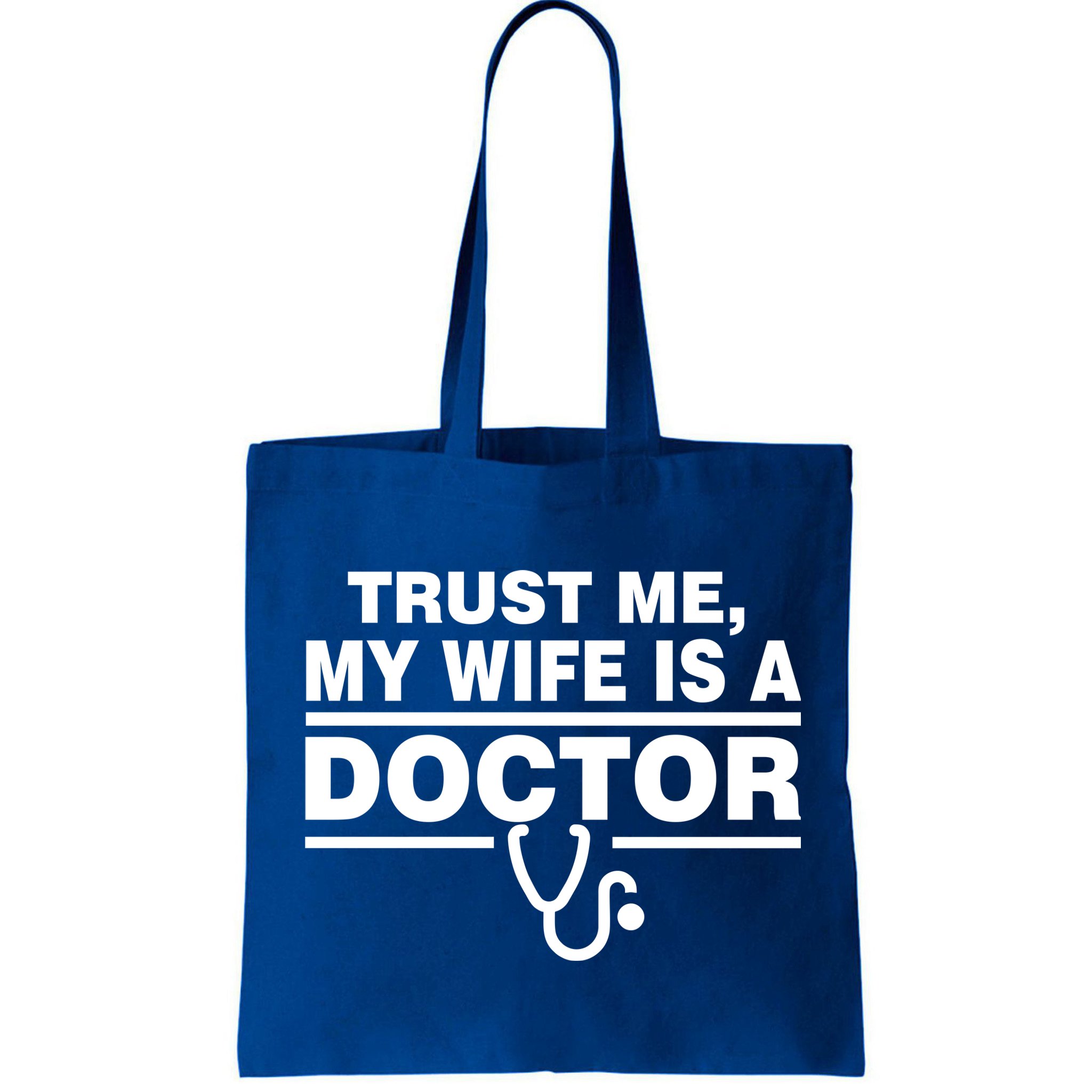 Trust Me My Wife Is A Doctor Bag