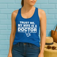Trust Me My Wife Is A Doctor Womens Tank Top