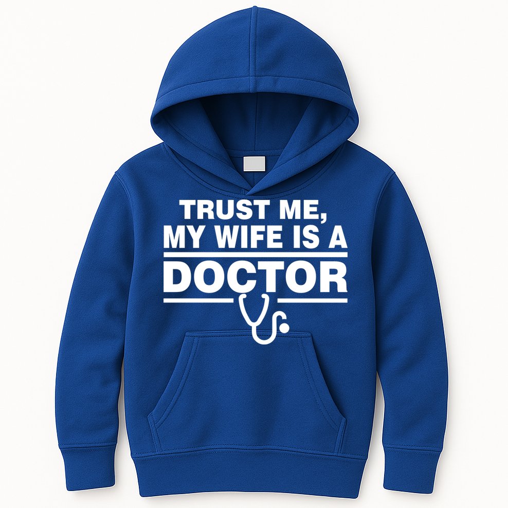 Trust Me My Wife Is A Doctor Kids Hoodie