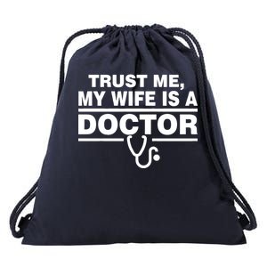 Trust Me My Wife Is A Doctor Drawstring Bag