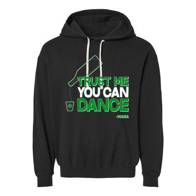 Trust Me You Can Dance Vodka St Patricks Day Garment-Dyed Fleece Hoodie