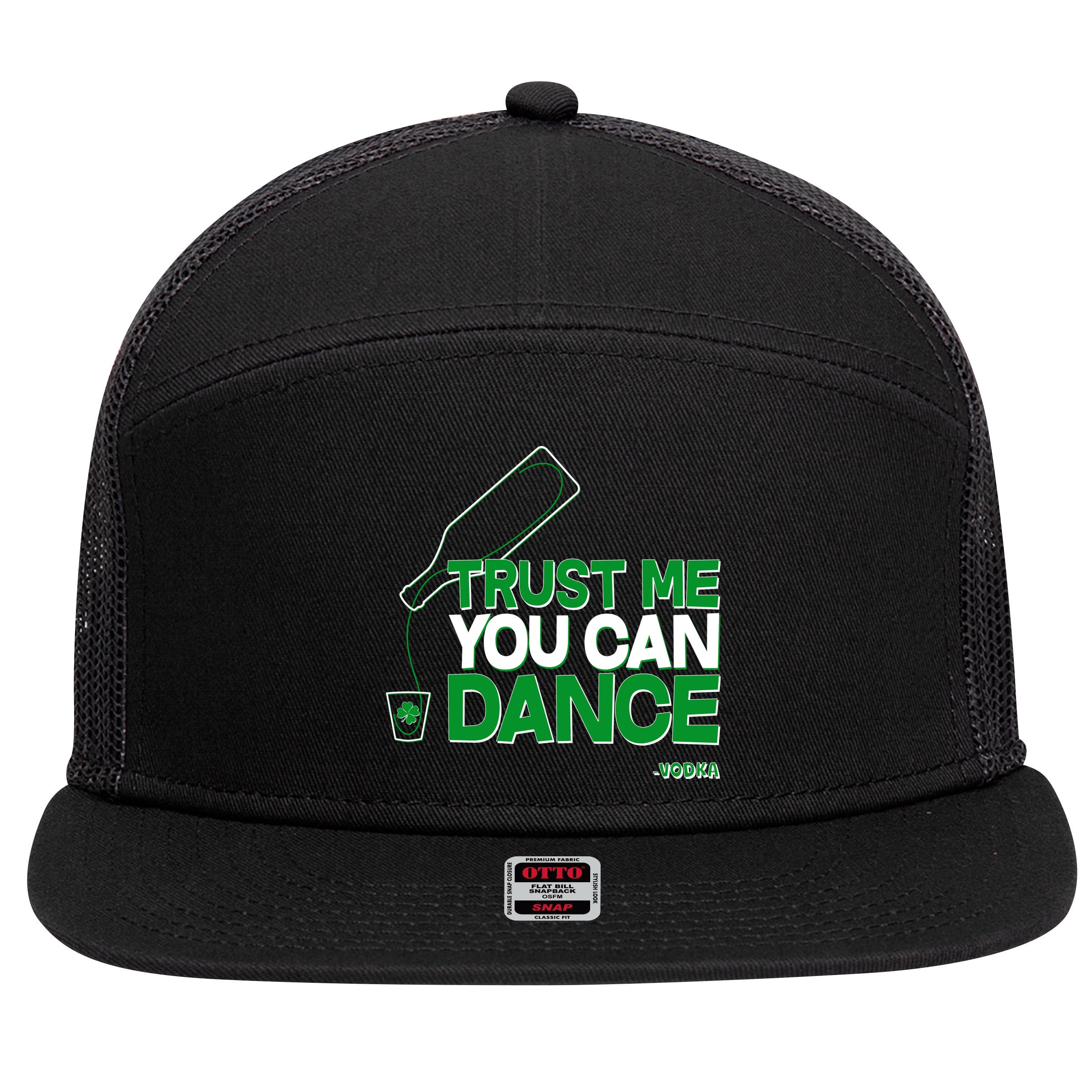 Trust Me You Can Dance Vodka St Patricks Day 7 Panel Mesh Trucker Snapback Hat