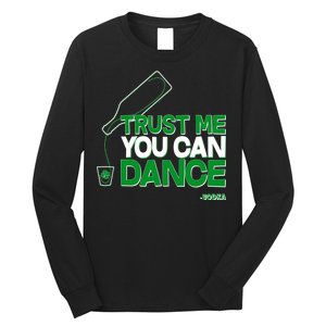 Trust Me You Can Dance Vodka St Patricks Day Long Sleeve Shirt