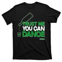 Trust Me You Can Dance Vodka St Patricks Day T-Shirt