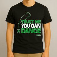 Trust Me You Can Dance Vodka St Patricks Day T-Shirt