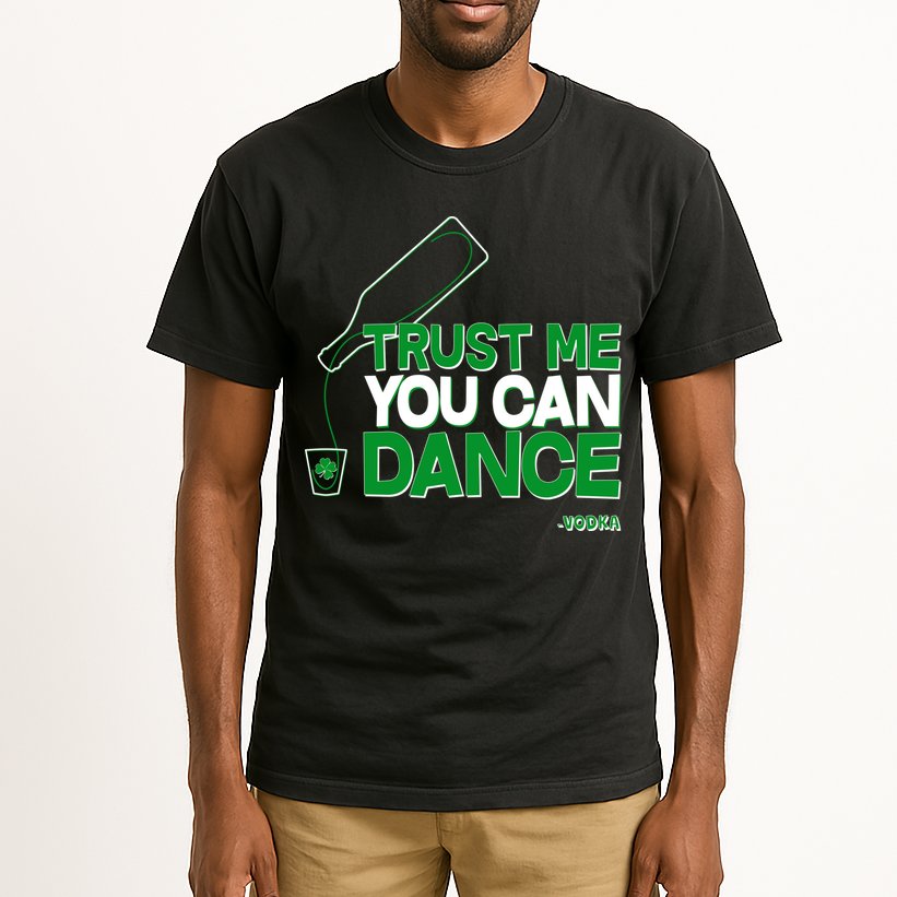 Trust Me You Can Dance Vodka St Patricks Day Tall T-Shirt
