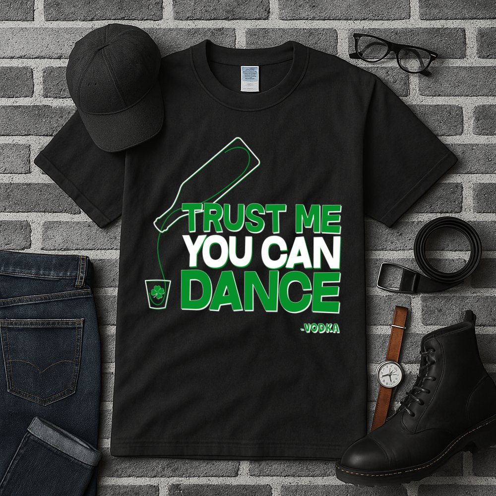 Trust Me You Can Dance Vodka St Patricks Day Tall T-Shirt