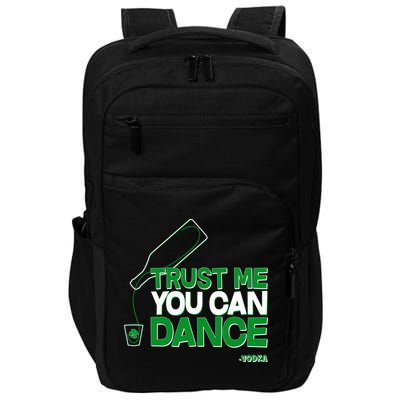 Trust Me You Can Dance Vodka St Patricks Day Impact Tech Backpack