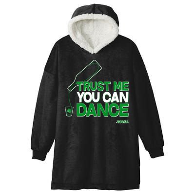 Trust Me You Can Dance Vodka St Patricks Day Hooded Wearable Blanket