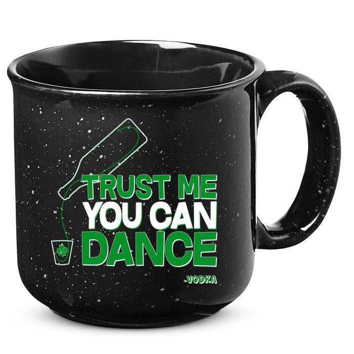 Trust Me You Can Dance Vodka St Patricks Day 15oz Campfire Ceramic Mug