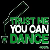 Trust Me You Can Dance Vodka St Patricks Day Flatbill Hat