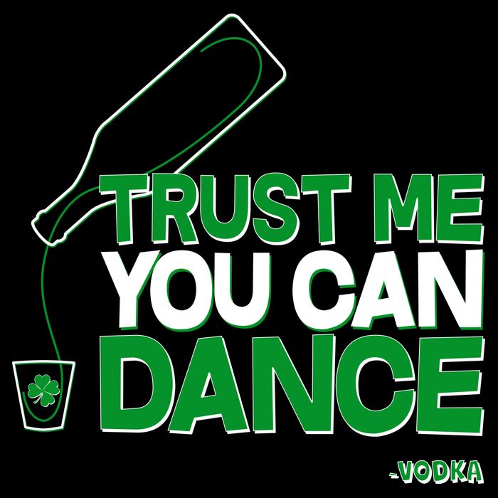 Trust Me You Can Dance Vodka St Patricks Day Flatbill Hat