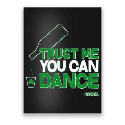 Trust Me You Can Dance Vodka St Patricks Day Poster