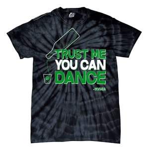 Trust Me You Can Dance Vodka St Patricks Day Tie-Dye T-Shirt