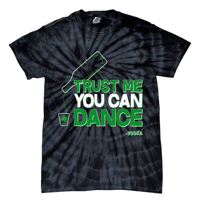 Trust Me You Can Dance Vodka St Patricks Day Tie-Dye T-Shirt