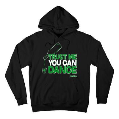 Trust Me You Can Dance Vodka St Patricks Day Tall Hoodie