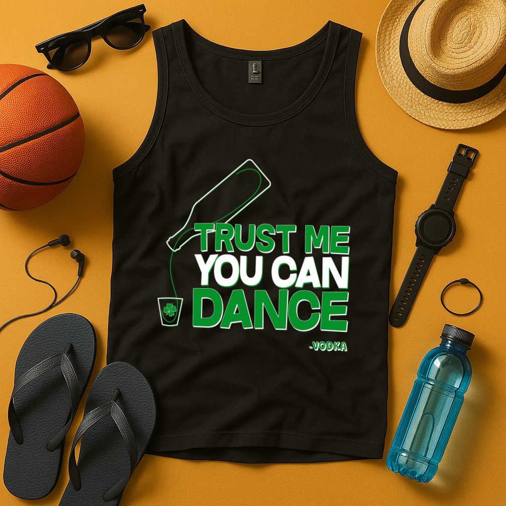 Trust Me You Can Dance Vodka St Patricks Day Tank Top