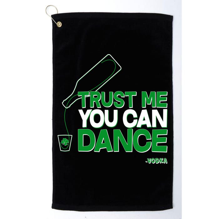 Trust Me You Can Dance Vodka St Patricks Day Golf Towel