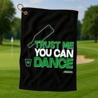 Trust Me You Can Dance Vodka St Patricks Day Golf Towel