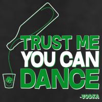 Trust Me You Can Dance Vodka St Patricks Day Golf Towel