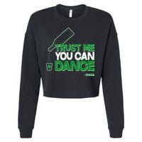 Trust Me You Can Dance Vodka St Patricks Day Cropped Pullover Crew