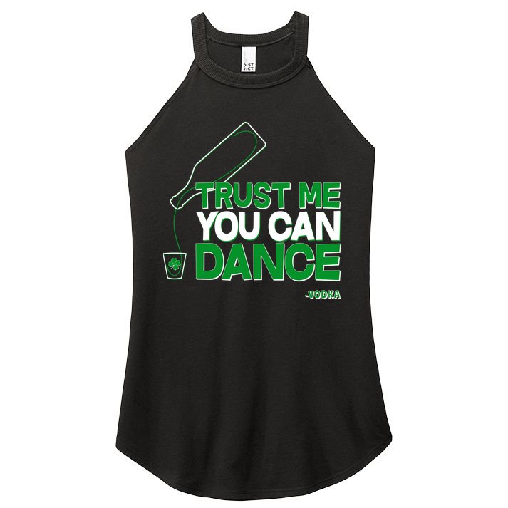 Trust Me You Can Dance Vodka St Patricks Day Women's Perfect Tri Rocker Tank