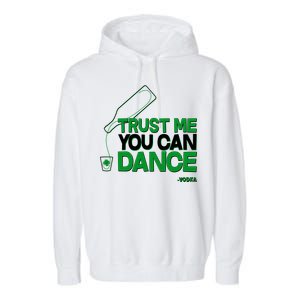 Trust Me You Can Dance Vodka St Patricks Day Garment-Dyed Fleece Hoodie