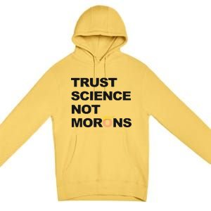 Trust Science Not Morons Premium Pullover Hoodie