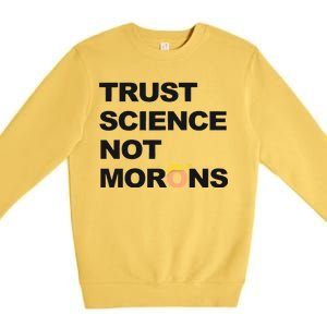 Trust Science Not Morons Premium Crewneck Sweatshirt