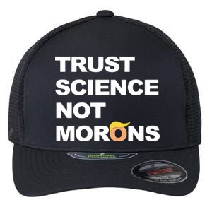 Trust Science Not Morons Flexfit Unipanel Trucker Cap