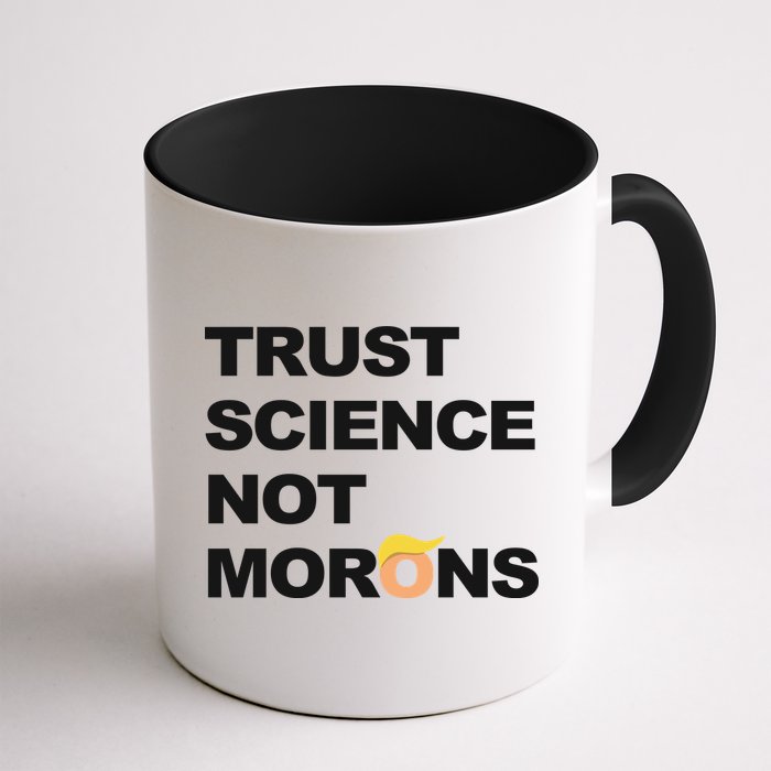 Trust Science Not Morons Coffee Mug