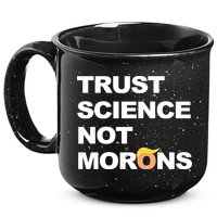 Trust Science Not Morons 15oz Campfire Ceramic Mug