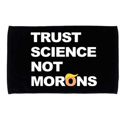 Trust Science Not Morons Microfiber Hand Towel