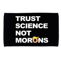 Trust Science Not Morons Microfiber Hand Towel