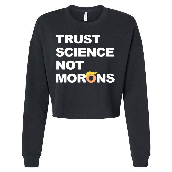 Trust Science Not Morons Cropped Pullover Crew