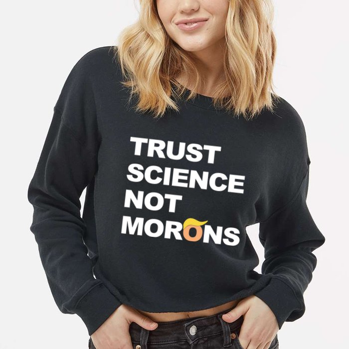 Trust Science Not Morons Cropped Pullover Crew