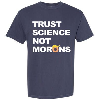 Trust Science Not Morons Garment-Dyed Heavyweight T-Shirt