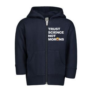 Trust Science Not Morons Toddler Zip Fleece Hoodie