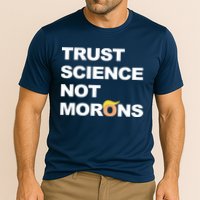 Trust Science Not Morons Performance Shirt