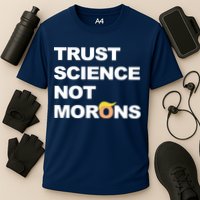 Trust Science Not Morons Performance Shirt