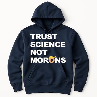 Trust Science Not Morons Hoodie