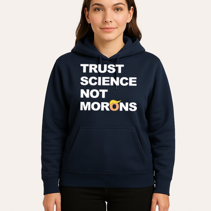 Trust Science Not Morons Hoodie