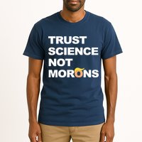 Trust Science Not Morons Tall T-Shirt