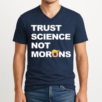 Trust Science Not Morons V-Neck T-Shirt