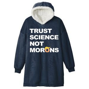 Trust Science Not Morons Hooded Wearable Blanket