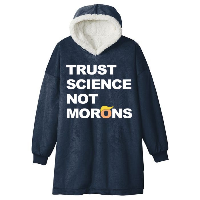 Trust Science Not Morons Hooded Wearable Blanket