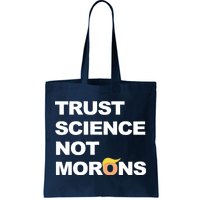 Trust Science Not Morons Tote Bag