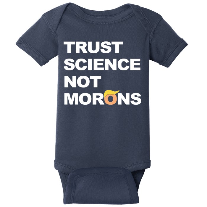 Trust Science Not Morons Baby Bodysuit