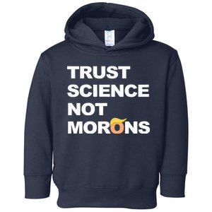 Trust Science Not Morons Toddler Hoodie